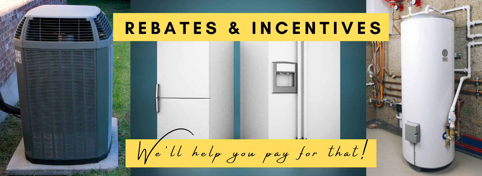 Refrigerator, air conditioner, and water heater rebates